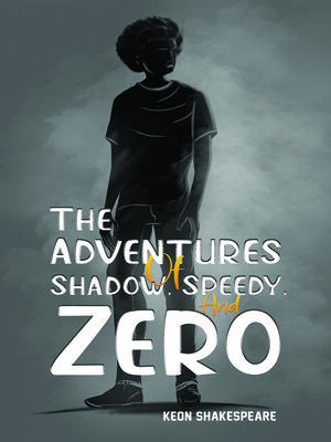 cover image of The Adventures of Shadow, Speedy, and Zero